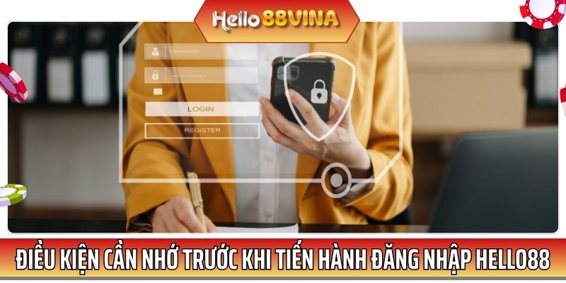 Điều kiện đăng nhập HELLO88 người mới cần phải nắm rõ