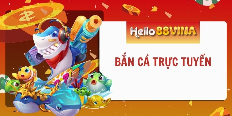 Game bắn cá đổi thưởng có sức hút mạnh mẽ tại HELLO88