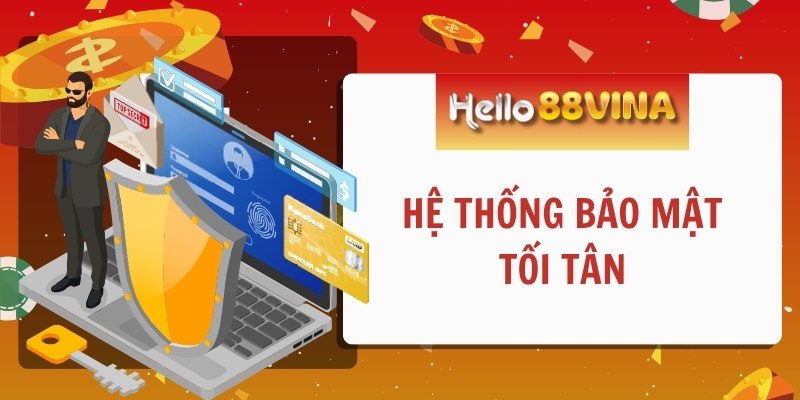 Hệ thống bảo mật luôn được HELLO88 ưu tiên và nâng cấp thường xuyên