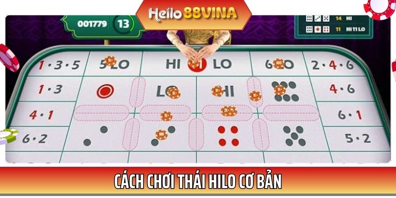 Cách chơi Thái Hilo khá đơn giản và dễ hiểu đối với người mới