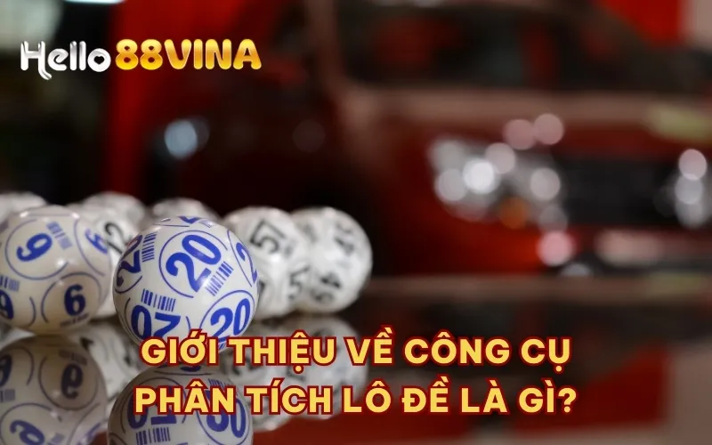 Giới thiệu về công cụ phân tích lô đề là gì?